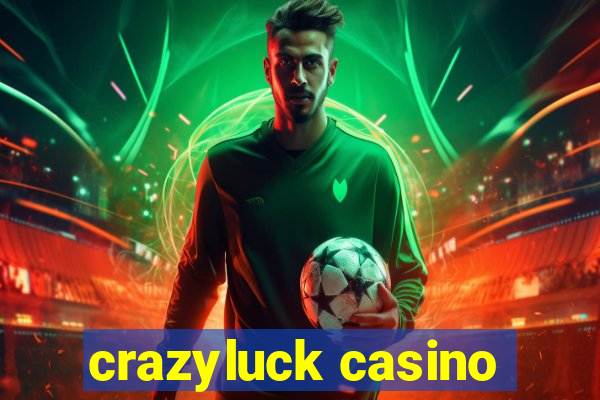 crazyluck casino