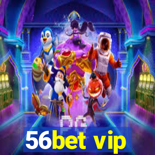 56bet vip