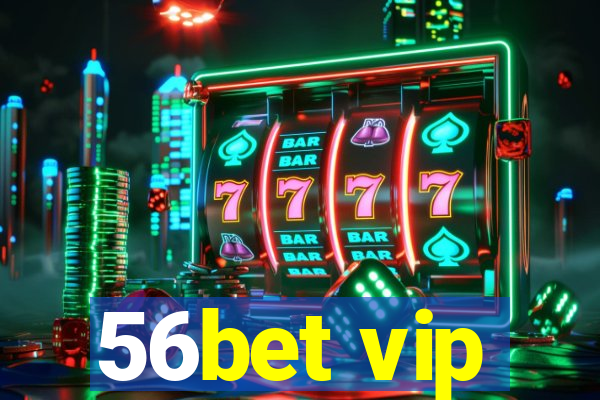 56bet vip