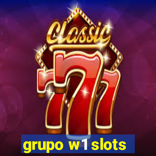 grupo w1 slots