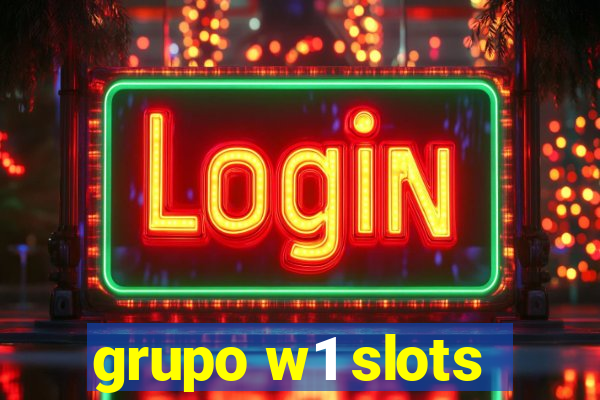 grupo w1 slots