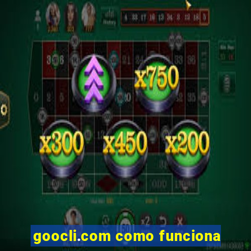 goocli.com como funciona