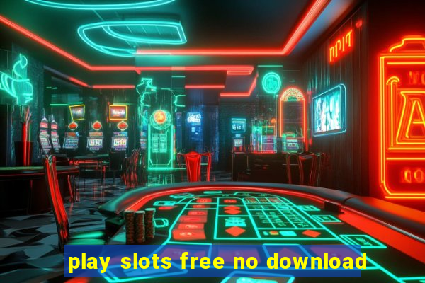 play slots free no download