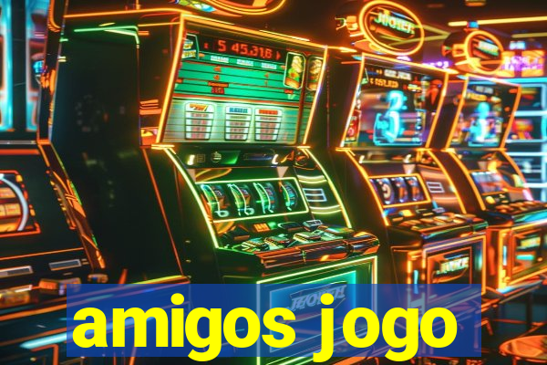 amigos jogo