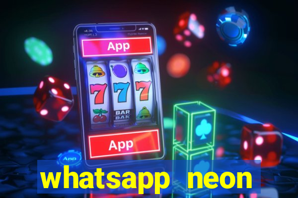 whatsapp neon consiga mais