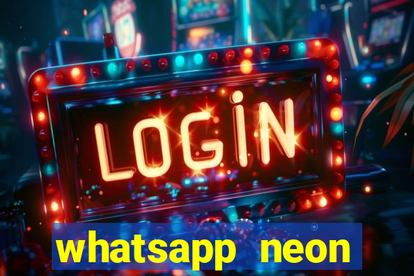 whatsapp neon consiga mais