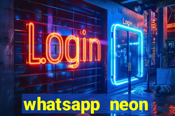 whatsapp neon consiga mais