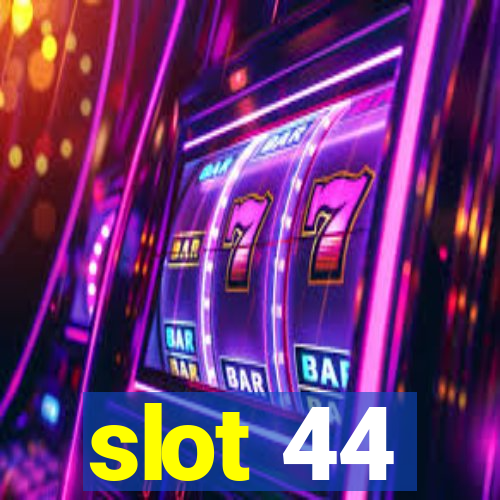 slot 44