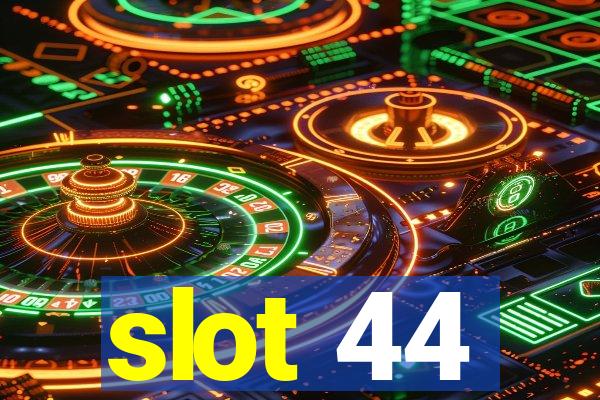 slot 44