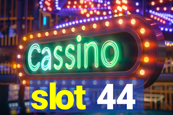 slot 44