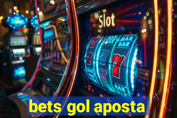 bets gol aposta