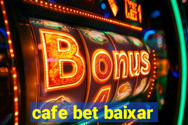 cafe bet baixar