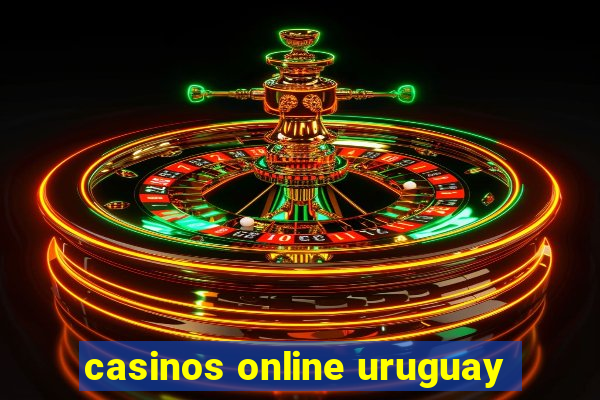 casinos online uruguay