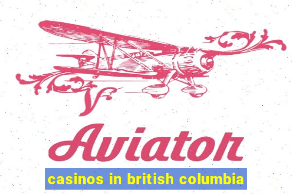 casinos in british columbia