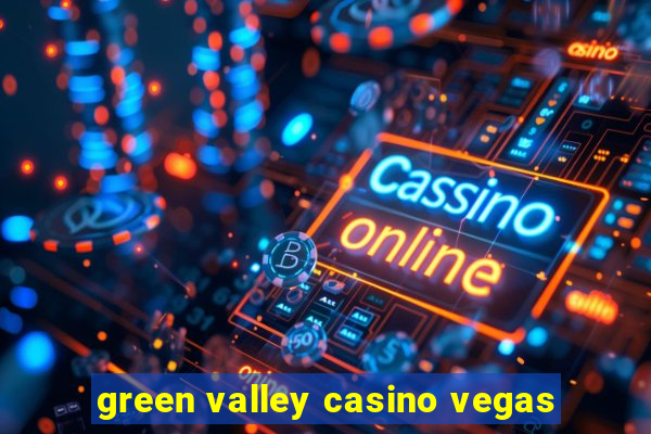 green valley casino vegas