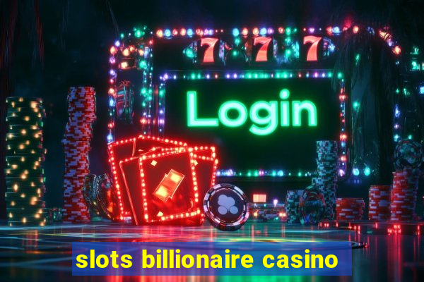 slots billionaire casino