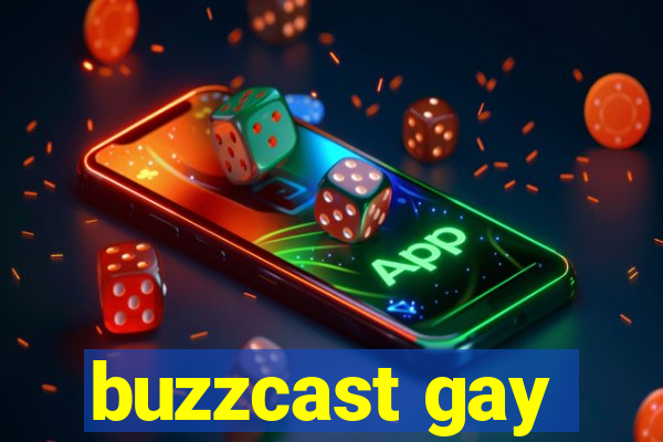 buzzcast gay