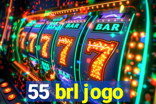 55 brl jogo