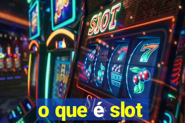 o que é slot