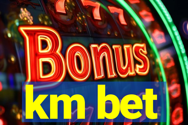 km bet