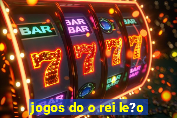 jogos do o rei le?o