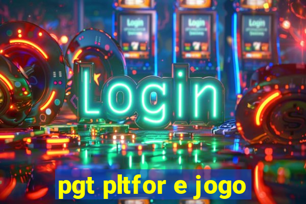 pgt pltfor e jogo