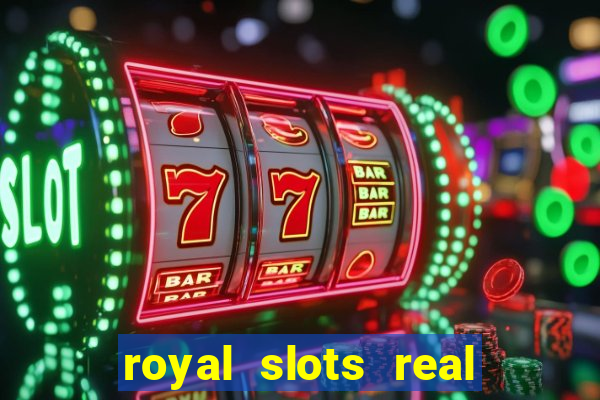 royal slots real money login