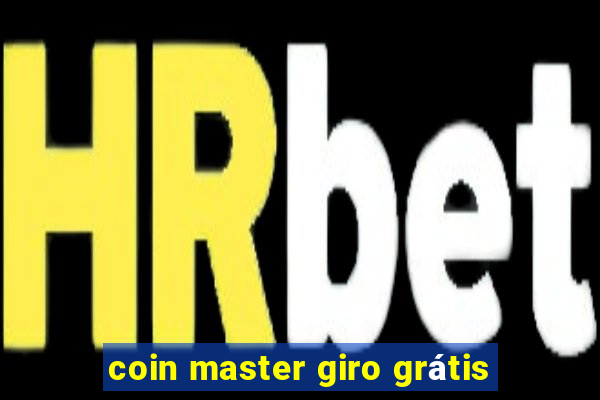 coin master giro grátis