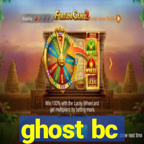 ghost bc