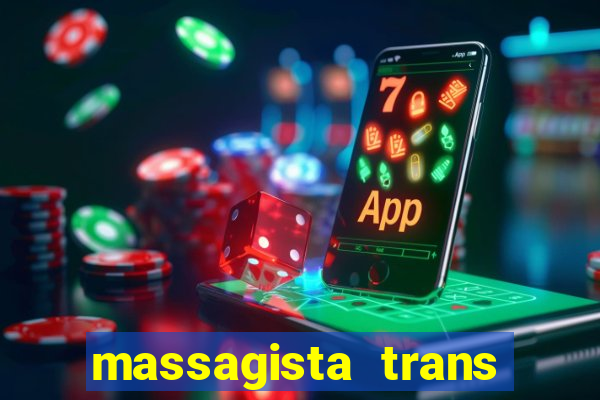 massagista trans s?o paulo