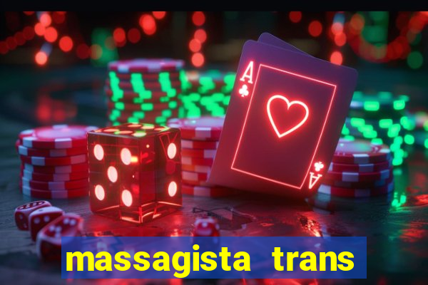 massagista trans s?o paulo