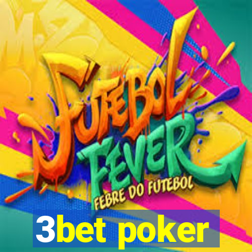 3bet poker