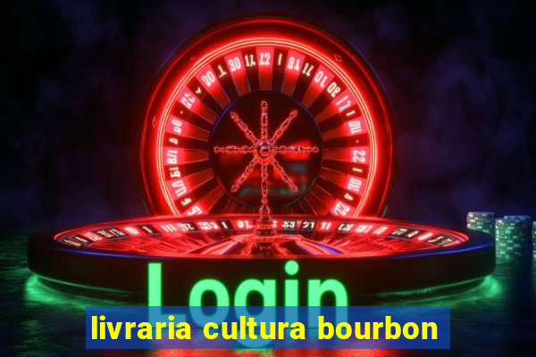 livraria cultura bourbon