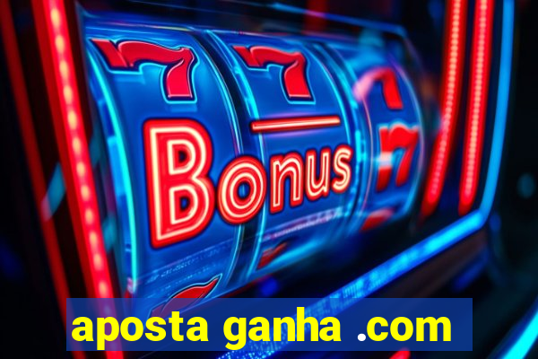 aposta ganha .com