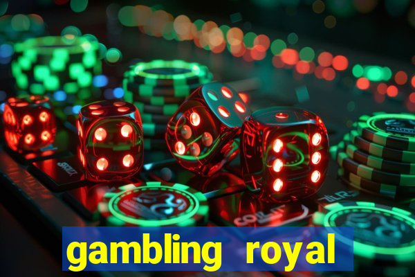 gambling royal palace casino