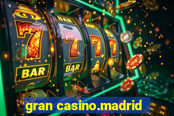 gran casino.madrid