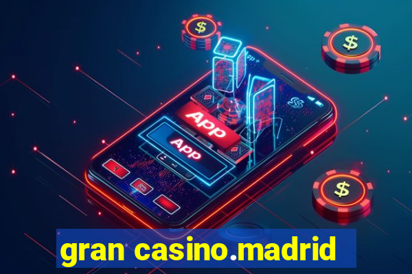 gran casino.madrid