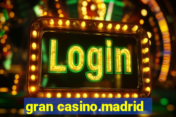 gran casino.madrid