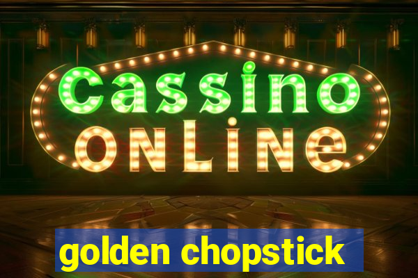 golden chopstick