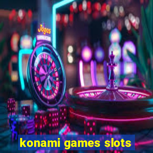 konami games slots