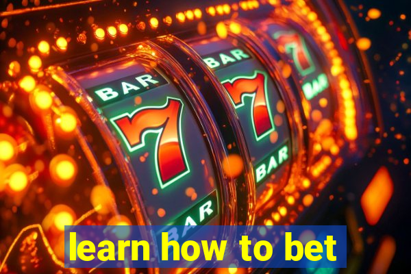 learn how to bet