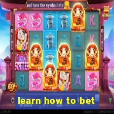 learn how to bet