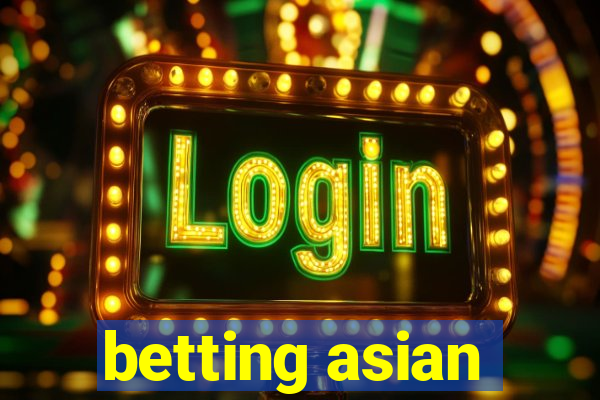 betting asian