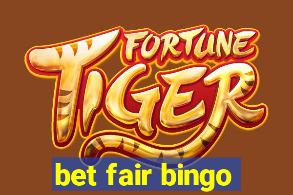 bet fair bingo