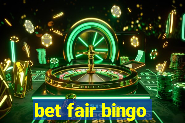 bet fair bingo