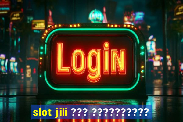 slot jili ??? ??????????