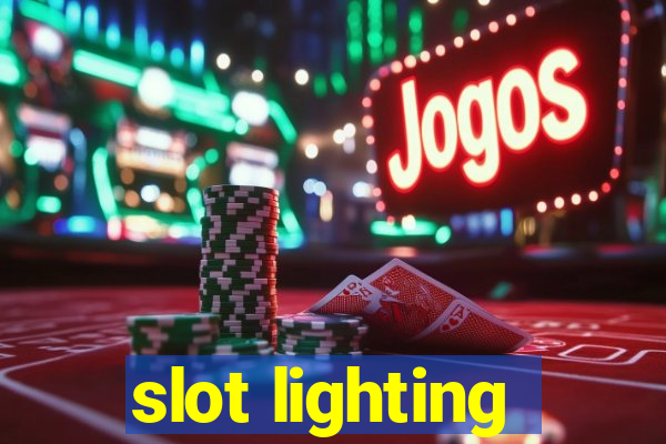 slot lighting