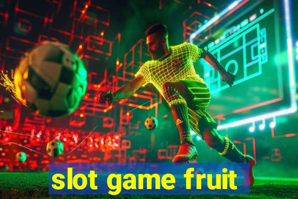 slot game fruit