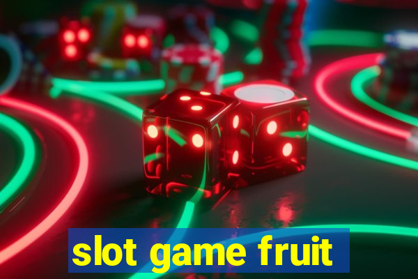 slot game fruit