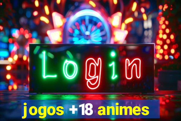 jogos +18 animes